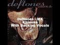 Deftones MX KARAOKE W Backing Vocals