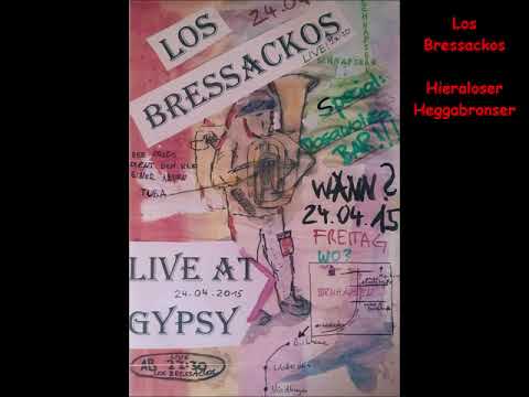 Los Bressackos - Hieraloser Heggabronser