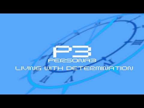 Living With Determination - Persona 3