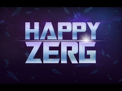 HappyZerG Intro