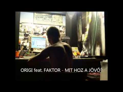 ORIGI feat. FAKTOR - MIT HOZ A JÖVŐ?