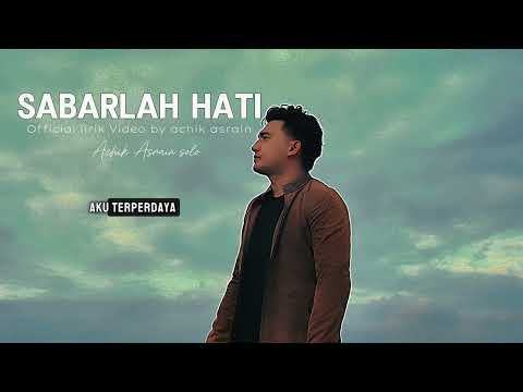 Sabarlah hati achik asrain solo VERSION