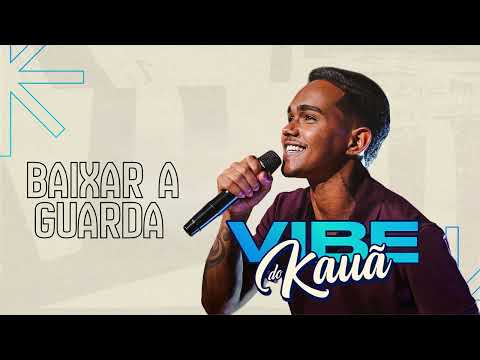 BAIXA A GUARDA - KAUÃ ARAÚJO