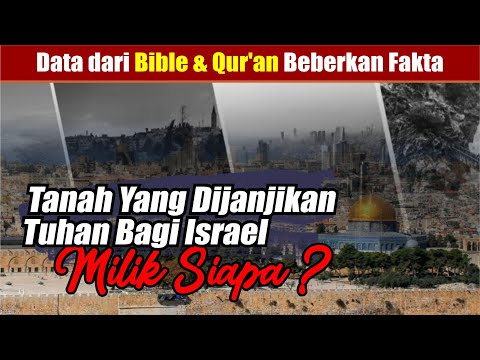 Part 5 || Tanah Perjanjian Eksklusif Bagi Israel || Alkitab & Qur'an Bicara !!