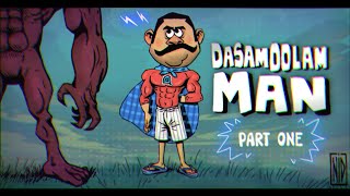 Dasamoolam Man  ( Part One ) 😠👿