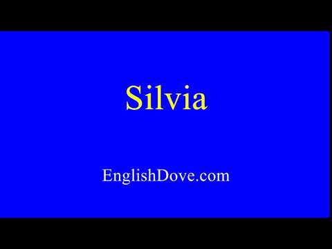 How to pronounce Silvia in American English.