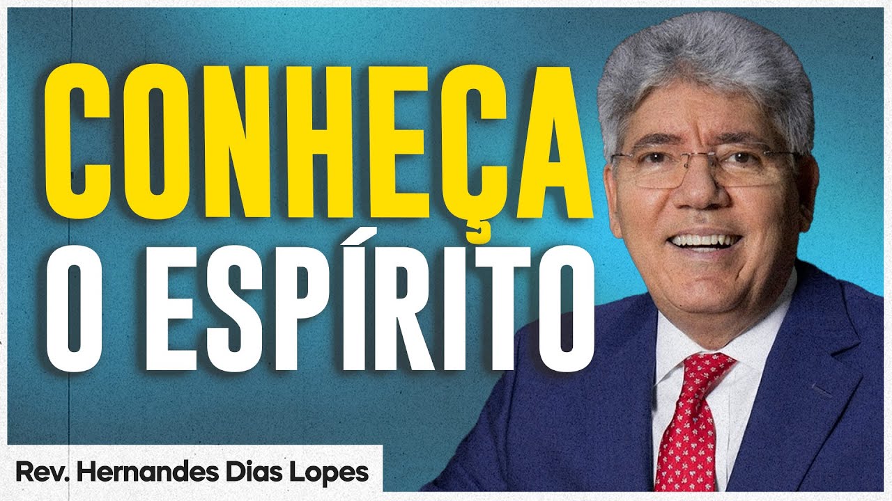 Hernandes Dias Lopes | QUEM É O ESPÍRITO SANTO?