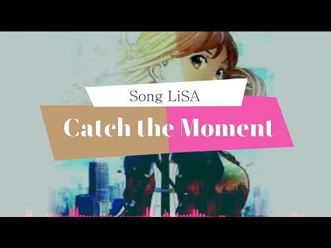 Sword Art Online the Movie Ordinal Scale Full Theme SongLiSA - Catch the Moment [romaji lyrics]