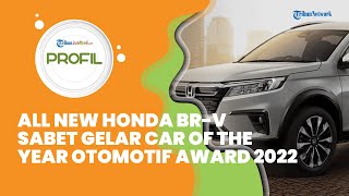 Profil All New Honda BR-V, Mobil LSUV yang Berhasil Sabet Gelar Car of The Year Otomotif Award 2022