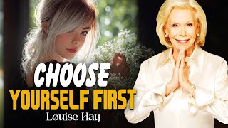 Louise Hay: Choose Yourself First & Stay Peaceful | Learn To Act As If Nothing Bothers You