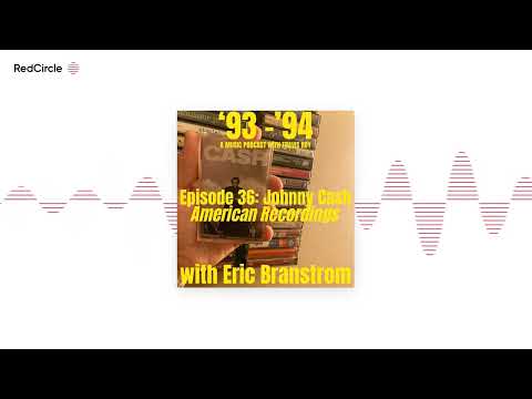'93 - '94: A Music Podcast with Travis Roy (36) - Episode 36: Johnny Cash "American Recordings" with