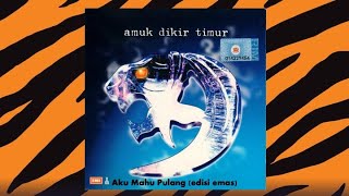 Download lagu Aku Mahu Pulang (Edisi Emas) - Amuk mp3 Download lagu Aku Mahu Pulang (Edisi Emas) - Amuk mp3