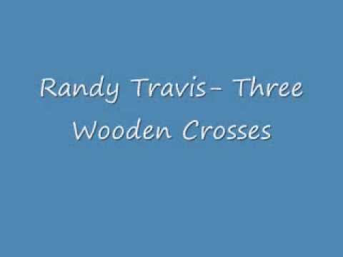 Randy Travis- Three Wooden Crosses (WITH LYRICS)