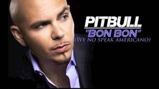 Pitbull - &quot;Bon Bon&quot; Club Remix