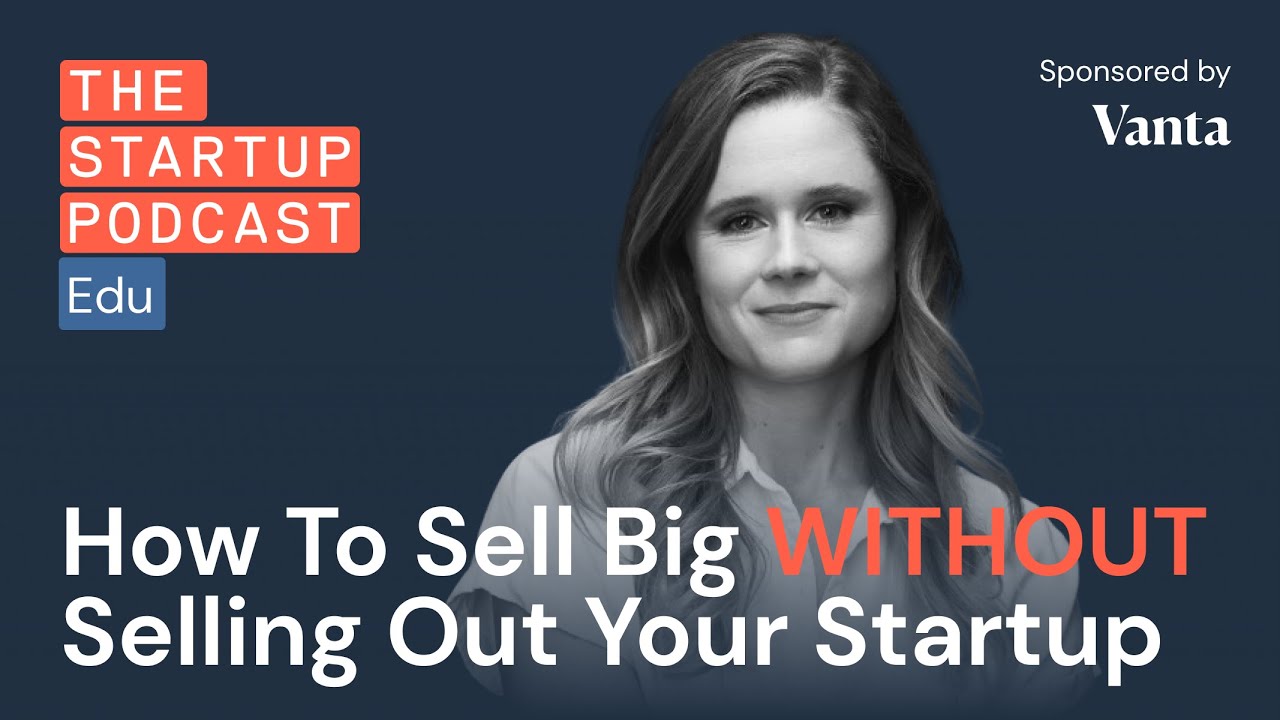 Enterprise Sales - How to Sell Big Without Selling Out Your Startup (Edu)