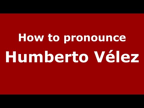 How to pronounce Humberto Vélez (Mexico/Mexican Spanish) - PronounceNames.com