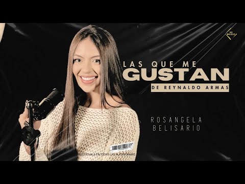 Rosangela Belisario - Las que me Gustan de Reynaldo Armas