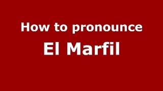 How to pronounce El Marfil