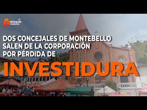 Dos concejales de Montebello salen de la corporación por pérdida de investidura #laPapaCaliente