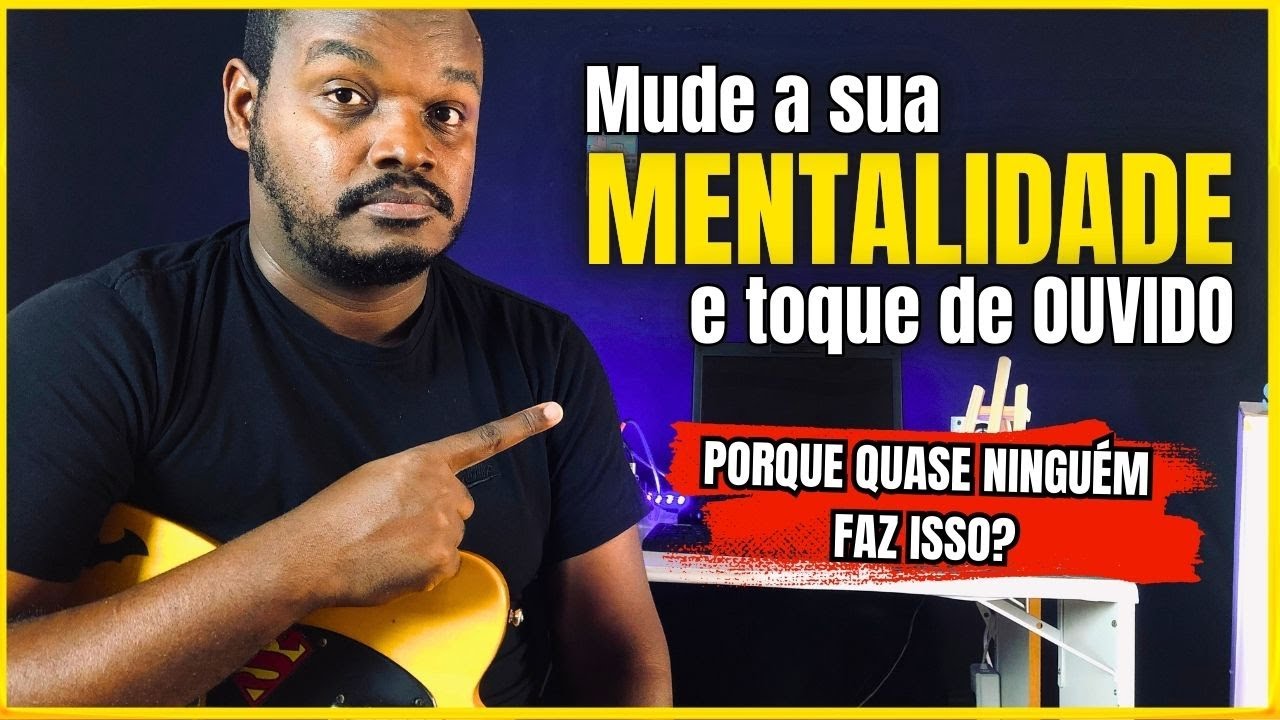Essas DICAS são FUNDAMENTAIS para quem deseja TOCAR DE OUVIDO!