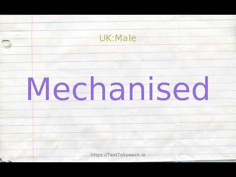 How to pronounce mechanised