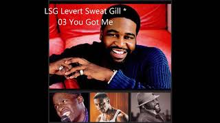 LSG Levert Sweat Gill *03 You Got Me