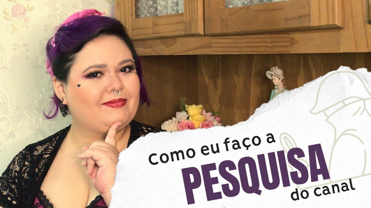 COMO EU FAÇO A PESQUISA HISTÓRICA DO CANAL (E como encontrar fontes históricas para a sua)