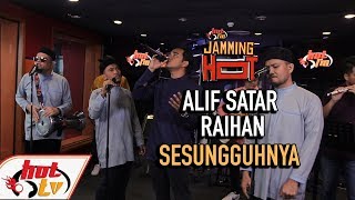 ALIF SATAR &amp; RAIHAN - Sesungguhnya 2019 ( LIVE ) ( JAMMING HOT )