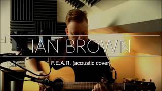 Ian Brown - F.E.A.R. (acoustic cover)