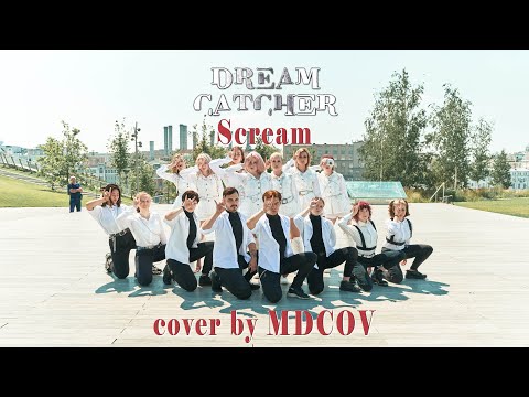 [KPOP IN PUBLIC, RUSSIA] Dreamcatcher(드림캐쳐) - Scream dance cover by MDCOV