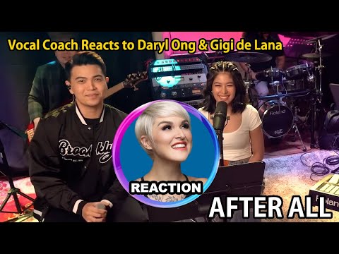 Vocal Coach Reacts to Daryl Ong x Gigi de Lana - After All｜#gigidelana #darylong #petercetera
