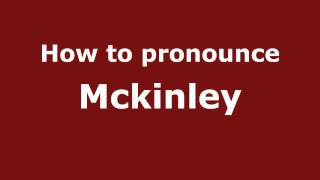 How to pronounce Mckinley