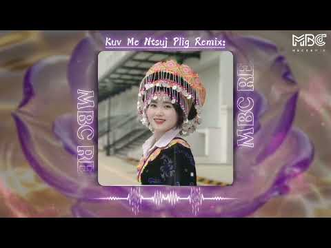 MACY HAWJ - KUV ME NTSUJ PLIG REMIX TREND TIKTOK (MBC REMIX FT GD REMIX )