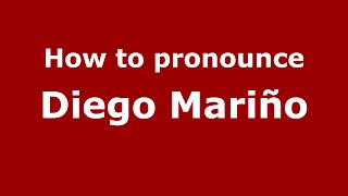 How to pronounce Diego Mariño