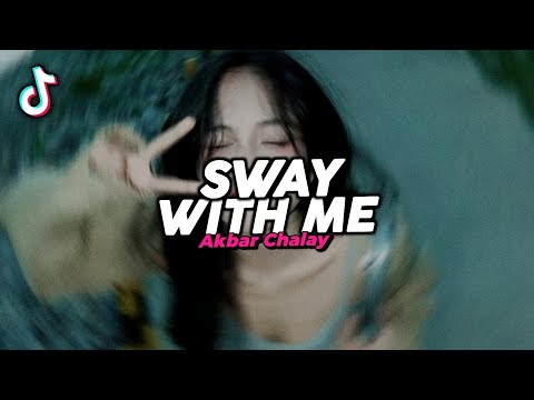 DJ SWAY WITH ME VIRAL FYP TIKTOK TERBARU 2025! Akbar Chalay