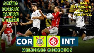 TIMÃO ELIMINADO E POLÊMICA | Corinthians x Internacional | Melhores Momentos (COMPLETO) | 06/08/2026