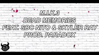 M.I.K.3 - Dead memories (feat. SBC Nito &amp; Skyler Ray) [prod. Paradox] Official lyric video