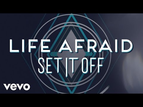 Set It Off - Life Afraid (Lyric Video)