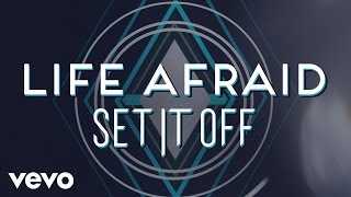 Set It Off - Life Afraid (Lyric Video)