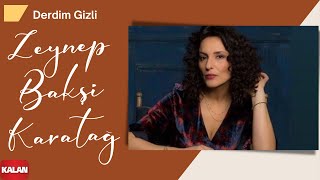 Zeynep Bakşi Karatağ - Derdim Gizli [ Canevim Dizi Şarkısı © 2019 Kalan Müzik ]