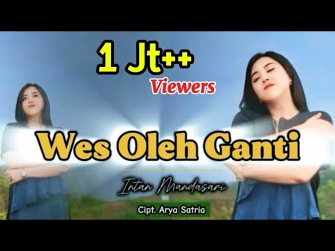 Wes Oleh Ganti - Intan Mandasari