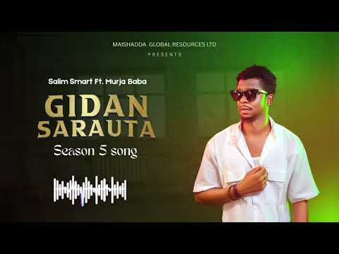 GIDAN SARAUTA SEASON 5 OFFICIAL AUDIO SONG BY SALIM SMART FT MURJA BABA 2025 