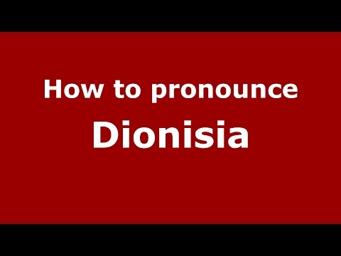 How to pronounce Dionisia