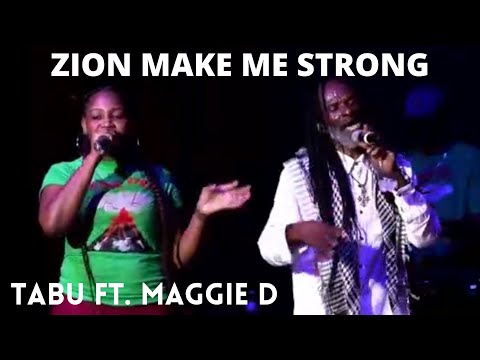 Tabu Ft. Maggie D - ZION MAKE ME STRONG (Live Recording)