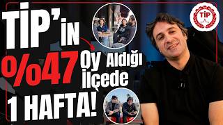 %47 TİP'E (Türkiye İşçi Partisi) OY VEREN İLÇEDE 1 HAFTA GEÇİRDİM! Siy