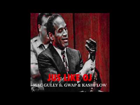 Mac Gully ft. Gwap, Kash Flow - Jus Like OJ