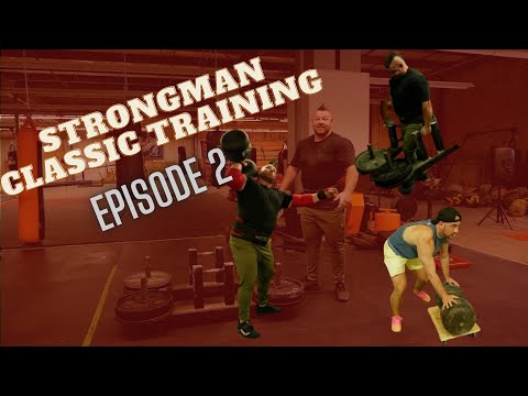 Strongman Classic Training Episode 2
