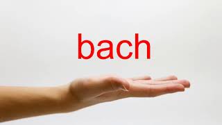 How to Pronounce bach - American English