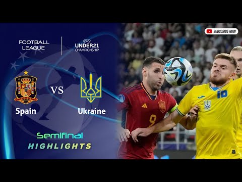 Semifinal_Highlights_Spain vs Ukraina_uefa UNDER21 Championship 2022/2023