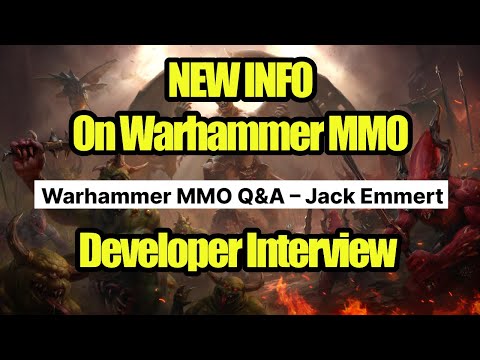 NEW INFO - Warhammer MMO - Developer Interview